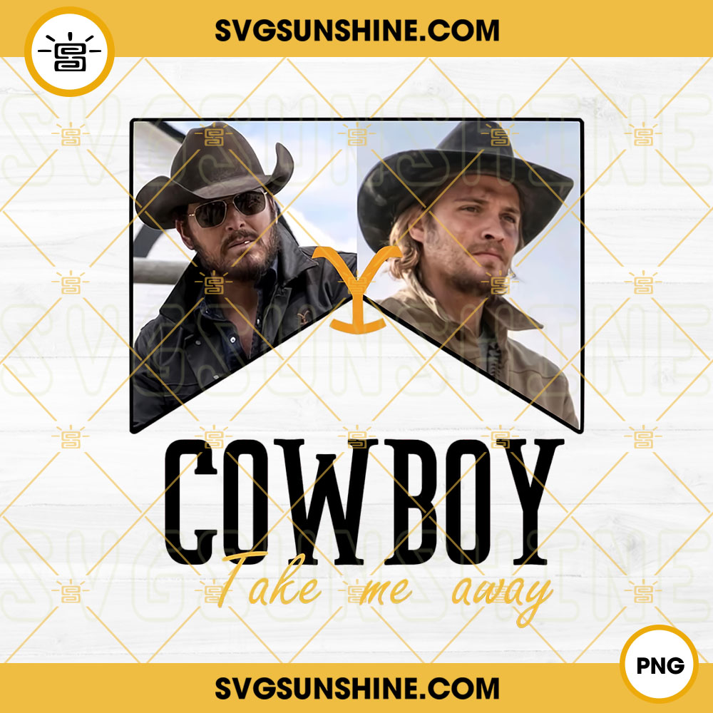 Cowboy Take Me Away PNG, Rip Wheeler And Kayce Dutton Yellowstone PNG Designs
