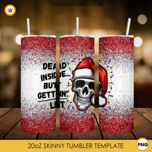 Dead Inside But Getting Lit 20oz Skinny Tumbler PNG, Skull Christmas Tumbler PNG File Digital Download