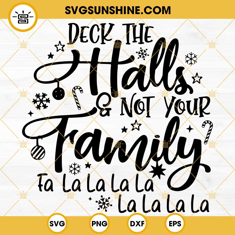 Deck The Halls Not Your Family Fa La La SVG, Funny Christmas Family SVG PNG EPS DXF Cricut Silhouette
