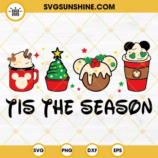 Disney Tis The Season Christmas SVG, Mickey Christmas Coffee SVG, Disney Drinks And Foods Christmas SVG