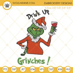 Drink Up Grinches Embroidery Design File