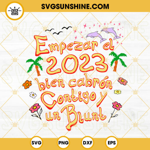 Empezar El 2023 Bien Cabron Contigo SVG, Bad Bunny New Year 2023 SVG PNG DXF EPS