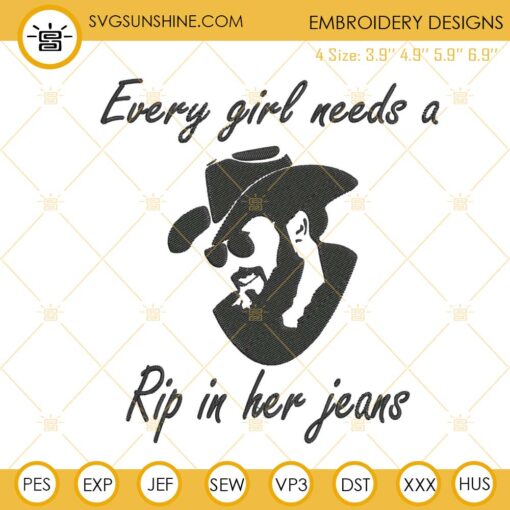 Every Girl Needs A RIP In Her Jeans Embroidery Designs, Rip Wheeler Embroidery Design File