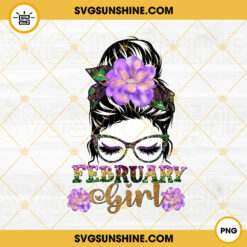 February Girl PNG, Messy Bun PNG, Mom Life PNG, February Birthday Girl PNG Sublimation