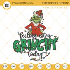 Feeling Extra Grinchy Today Embroidery Designs, Grinch Christmas Tree Embroidery Design File