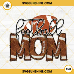 Football Mom PNG, Sports Mom PNG, Mothers Day Gift PNG, Family Football PNG, Football Lover PNG File