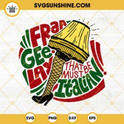 Fra Gee Lay SVG, Leg Lamp SVG, Christmas Story SVG PNG EPS DXF Files Cricut Silhouette