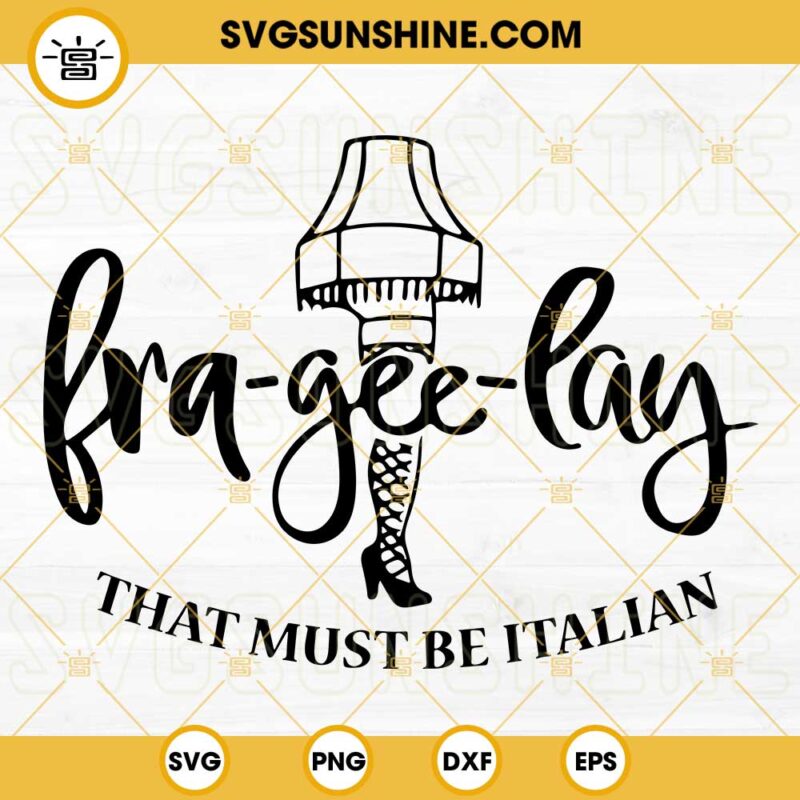 Fra Gee Lay SVG, Leg Lamp SVG, Christmas Story SVG PNG EPS DXF Files