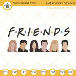 Friends Characters Embroidery Designs, Friends TV Show Machine Embroidery File