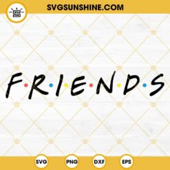 Friends Logo SVG, Friends SVG Cut File, Friends TV Show SVG Digital Files Silhouette Cricut