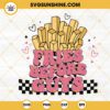Fries Before Guys SVG, Valentines Day SVG, Retro Valentines SVG PNG DXF EPS Cricut Files