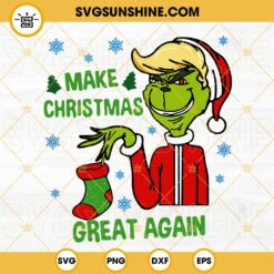 Grinch Trump Make Christmas Great Again SVG, Grinch Trump SVG, Funny Donald Trump Christmas SVG