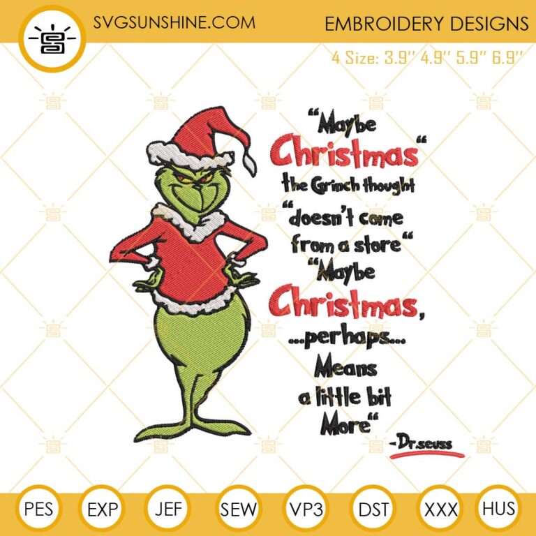 Grinch Maybe Christmas Embroidery Designs, Dr Seuss Quotes Machine ...