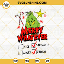 Grinch Merry Whatever SVG, Grinchmas SVG, Merry Grinchmas SVG