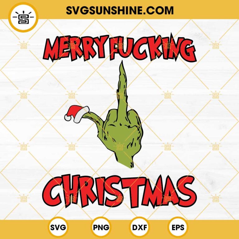 Grinch Middle Finger Svg Merry Fucking Christmas Svg Grinch Svg Grinch Face Svg The Grinch