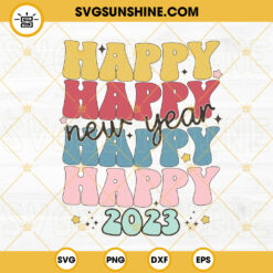 Happy New Year 2023 SVG, Groovy 2023 SVG, Retro New Years SVG PNG DXF EPS Cricut Silhouette