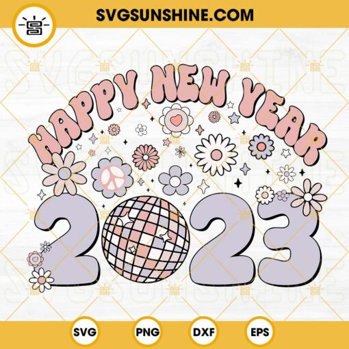 Happy New Year 2023 SVG, New Year SVG, Holidays 2023 SVG PNG DXF EPS Cricut Files