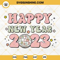 Happy New Year 2023 SVG, Retro New Year Disco Ball 2023 SVG PNG DXF EPS Cricut