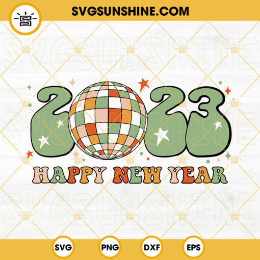 Happy New Year 2023 SVG, Groovy SVG, Retro New Year SVG, Disco Ball SVG, Happy New Year SVG PNG DXF EPS