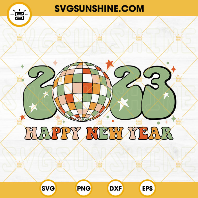 Happy New Year 2023 Svg Groovy Svg Retro New Year Svg Disco Ball Svg Happy New Year Svg Png 9239