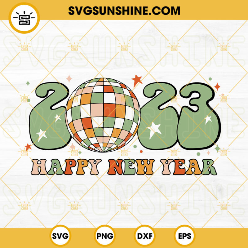 Happy New Year 2023 Svg Groovy Svg Retro New Year Svg Disco Ball Svg Happy New Year Svg Png 2887