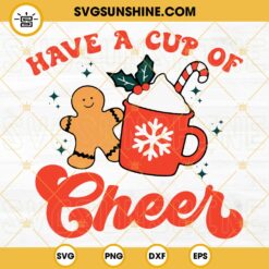 Have A Cup Of Cheer SVG, Gingerbread Christmas Latte SVG Crticut Digital Download Files