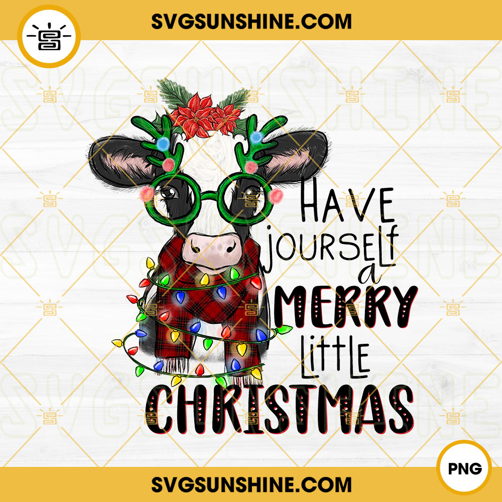 Have Yourself Merry Little Christmas PNG, Merry Christmas PNG, Western PNG, Cow PNG, Christmas Sublimation Design