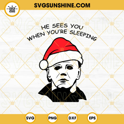 He Sees You When You're Sleeping SVG, Funny Horror Christmas SVG, Michael Myers Santa Hat SVG