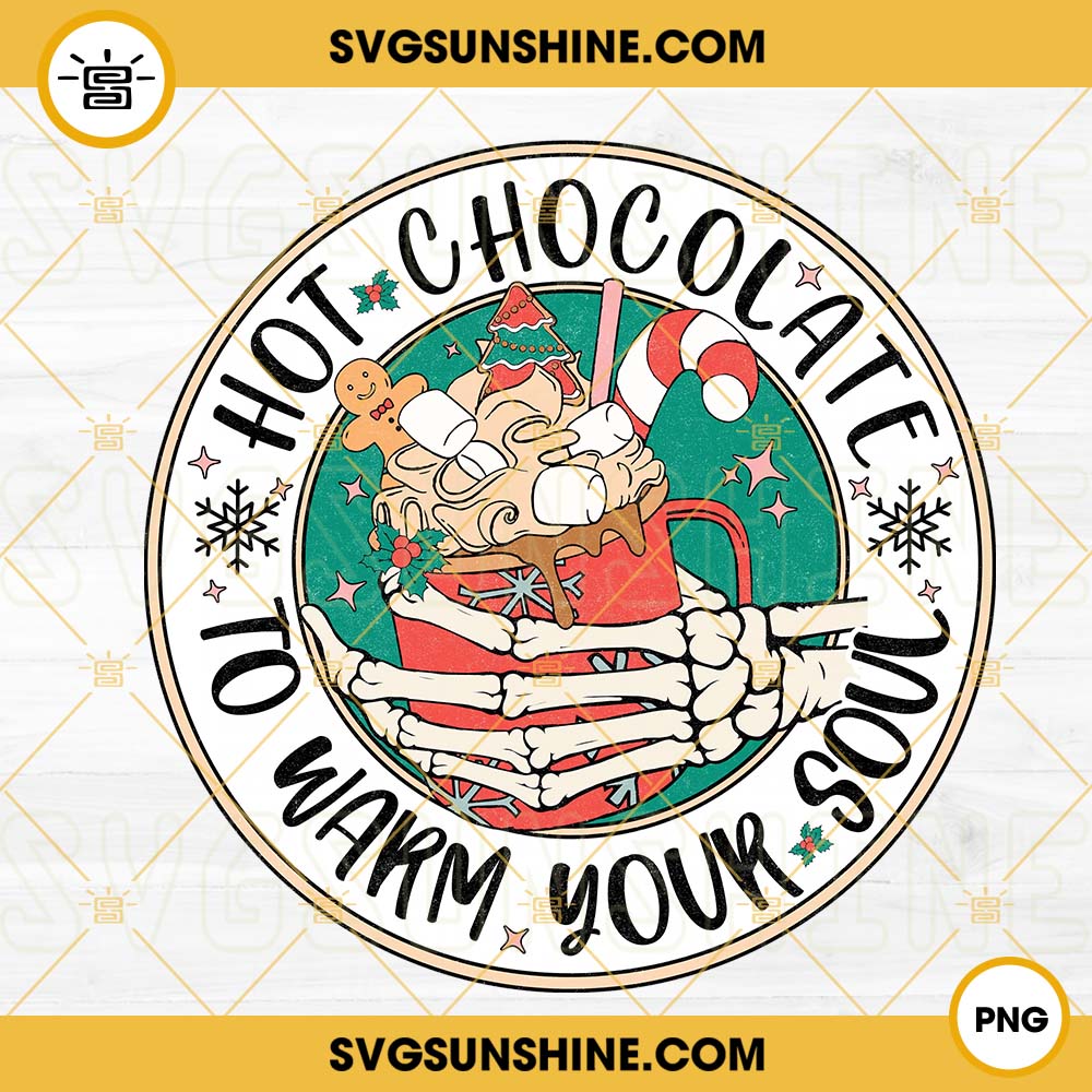 Hot Chocolate To Warm Your Soul PNG, Christmas Sign PNG, Skeleton Christmas PNG