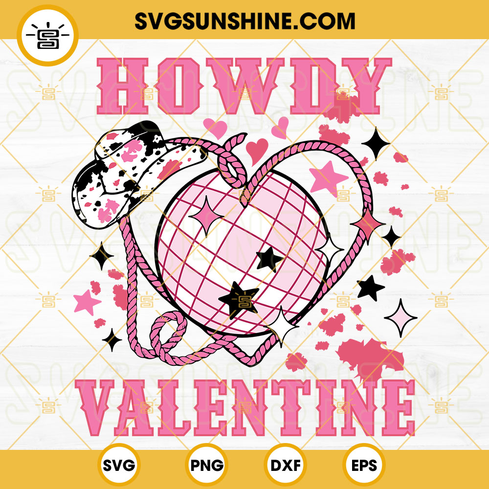 Howdy Valentine SVG, Disco Ball Valentine SVG, Western Valentine SVG, Cowboy Valentine SVG PNG DXF EPS File