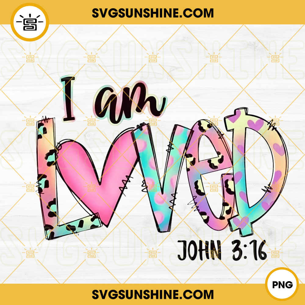 I Am Loved PNG, John 3 16 PNG, Christian Motivational Quotes PNG, Valentines Day PNG