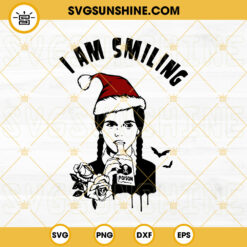 I Am Smiling SVG, Wednesday Addams SVG, Horror SVG, Funny Christmas SVG PNG DXF EPS Digital Download