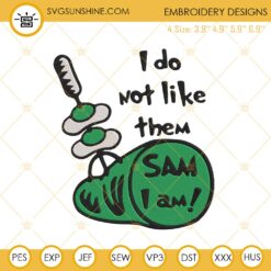 I Do Not Like Them Sam I Am Machine Embroidery Design File