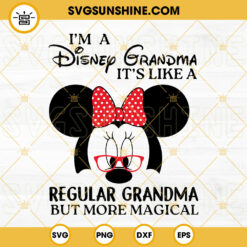 I’m A Disney Grandma SVG, It’s Like A Regular Grandma But More Magical SVG, Disney Minnie Happy Mother’s Day SVG, Grandma SVG