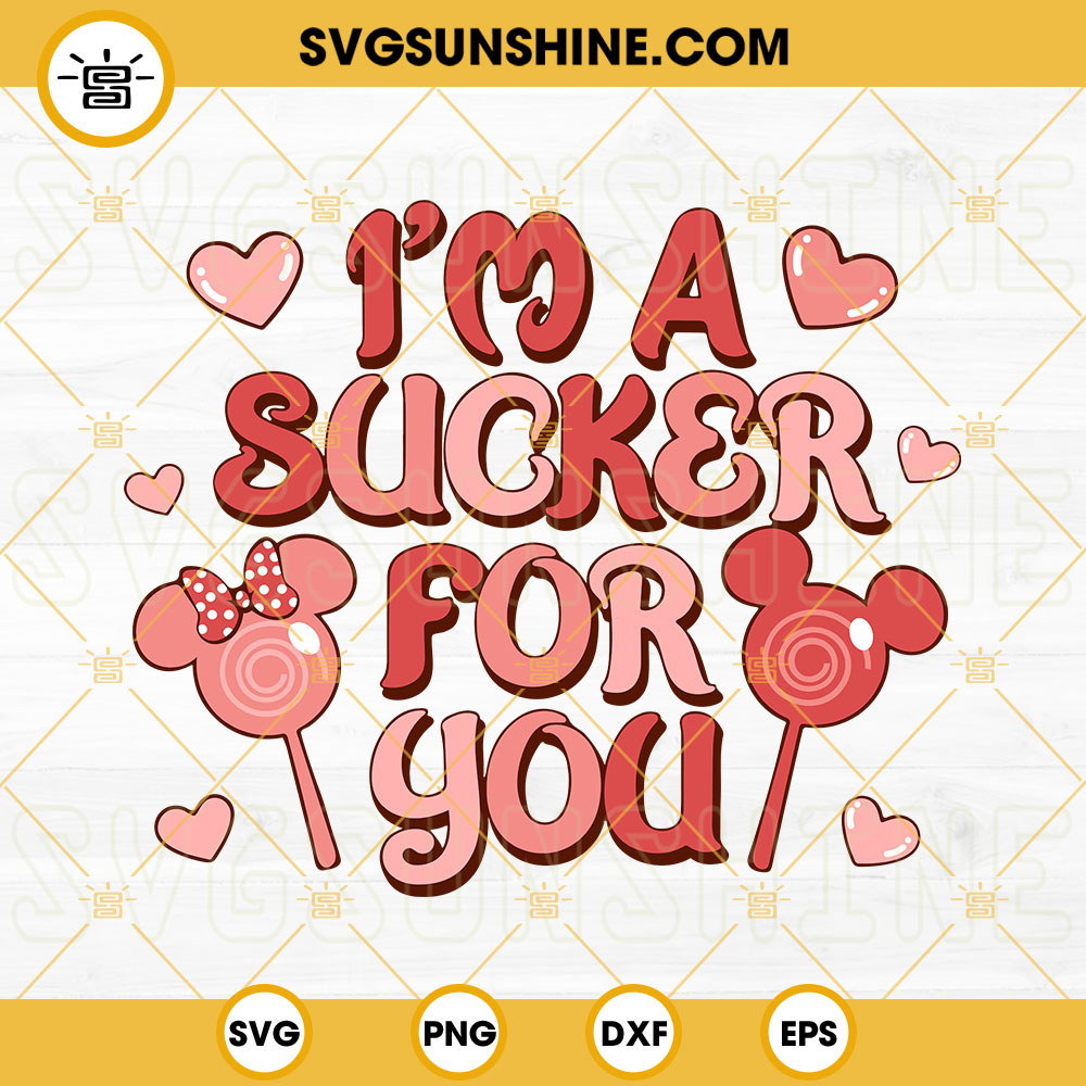 I'm A Sucker For You SVG, Love Lollipop SVG, Mickey Minnie Mouse Lollipop SVG, Happy Valentine's Day SVG PNG DXF EPS
