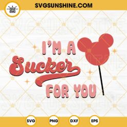 I'm A Sucker For You SVG, Mickey Lollipop SVG, Retro Valentine SVG, Valentine's Day SVG PNG DXF EPS Files