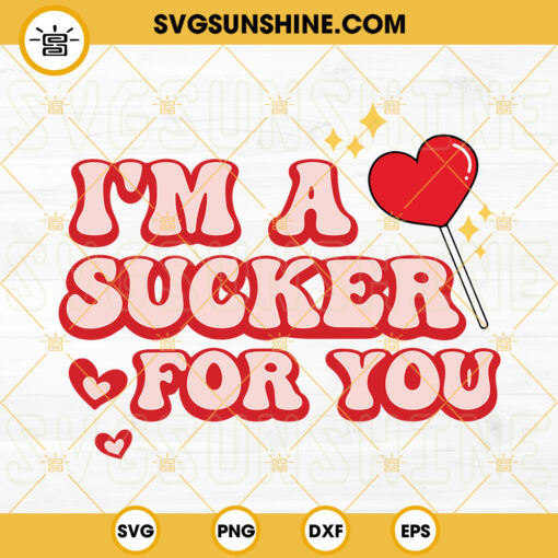 I'm A Sucker For You SVG, Valentines Retro SVG, Groovy Love SVG PNG DXF EPS Files For Cricut