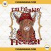 Im Freakin Freezin PNG, Highland Cow PNG, Snowflakes PNG, Winter PNG Designs