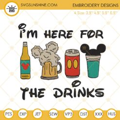 Im Here For The Drinks Embroidery Files, Disney Mickey Drinks Embroidery Designs Digital Download