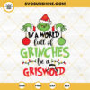 In A World Full Of Grinches Be A Griswold SVG, Grinches SVG PNG DXF EPS Files