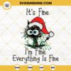 It's Fine I'm Fine Everything Is Fine SVG, Christmas Black Cat SVG, Funny Black Cat SVG, Funny Christmas SVG