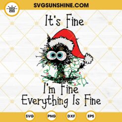 It's Fine I'm Fine Everything Is Fine SVG, Christmas Black Cat SVG, Funny Black Cat SVG, Funny Christmas SVG