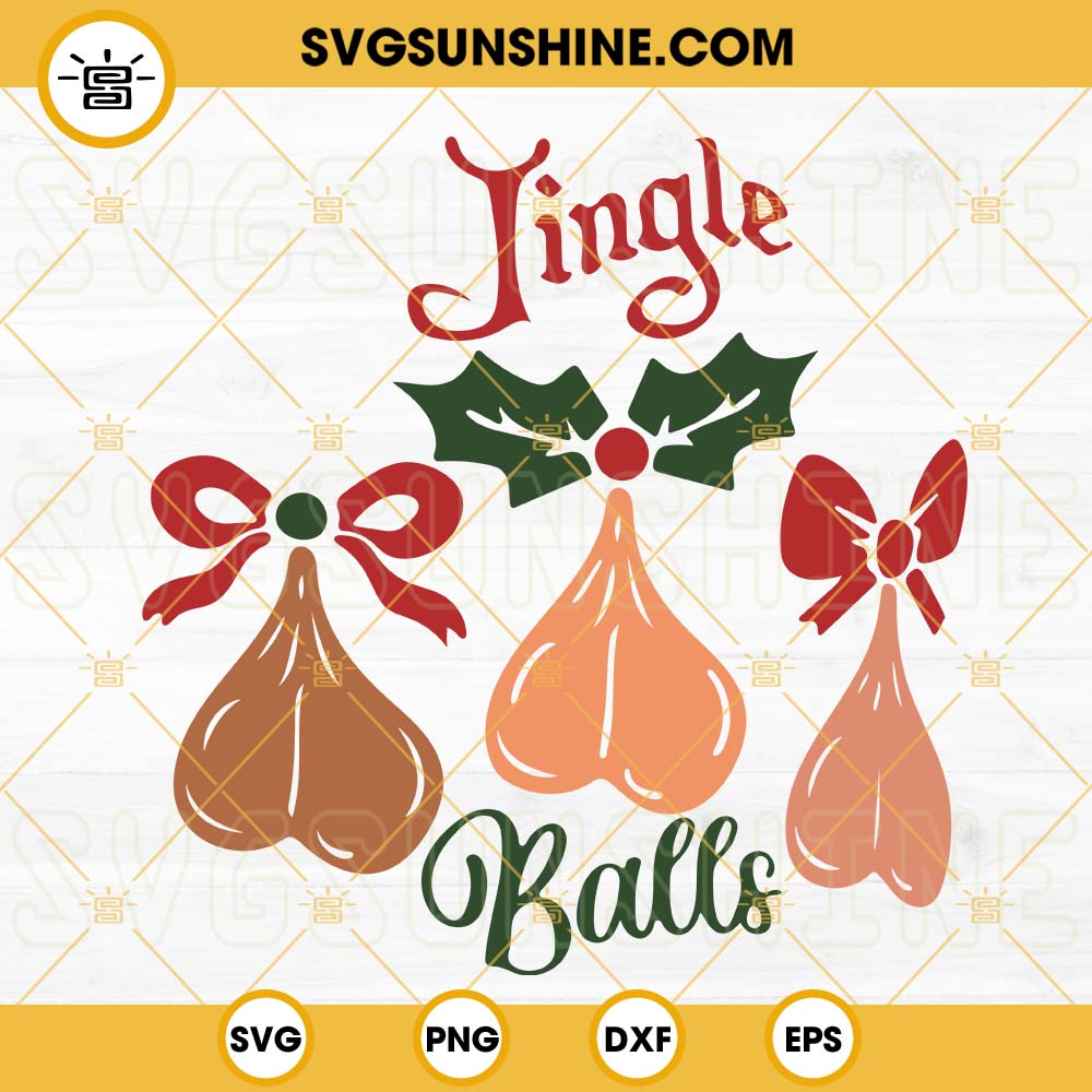 Jingle Balls Ornaments Christmas SVG, Christmas Bells SVG, Funny Christmas SVG