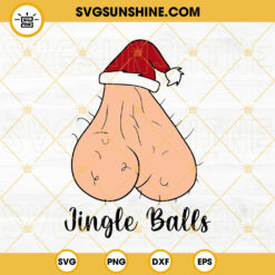 Christmas Jingle Balls SVG, Adult Christmas SVG PNG DXF EPS Files