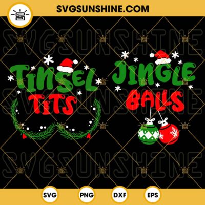 Jingle Balls Tinsel Tits SVG Bundle, Funny Christmas Couples SVG