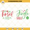 Jingle Balls Tinsel Tits SVG, Christmas Shirt SVG, Chest Nuts SVG PNG DXF EPS Instant Download