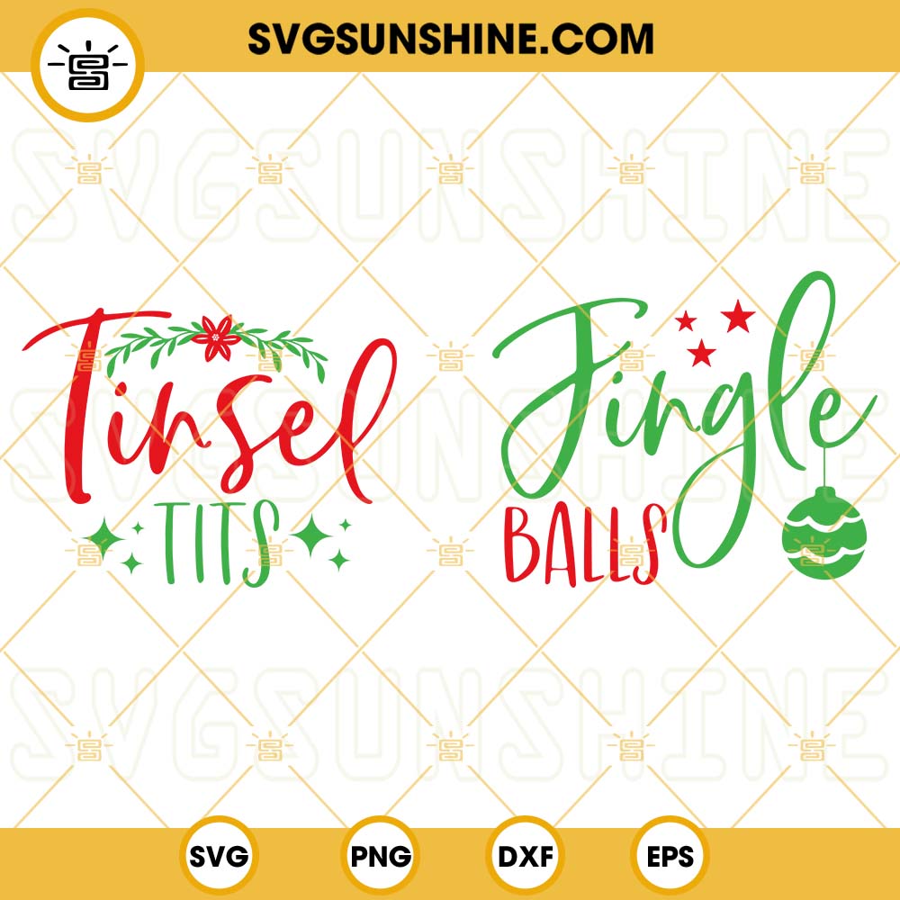 Jingle Balls Tinsel Tits SVG, Christmas Shirt SVG, Chest Nuts SVG PNG DXF EPS Instant Download