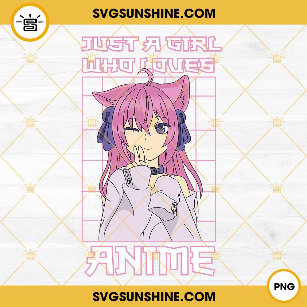 Just A Girl Who Loves Anime PNG, Anime Girl PNG File Digital Download