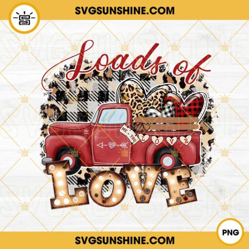 Loads Of Love PNG, Truck Valentine’s Day PNG, Love Truck PNG Sublimation Design