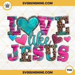 Love Like Jesus PNG, Christian PNG, Jesus PNG, Religious PNG Designs